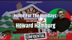 Conjuror Community Club - Magic Masters Confidential: Home For The Holidays Part 1 - Howard Hamburg