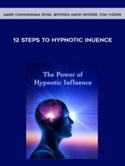 Mark Cunningham, Ross Jeffries, David Snyder, Tom Vizzini - 12 Steps to Hypnotic Influence
