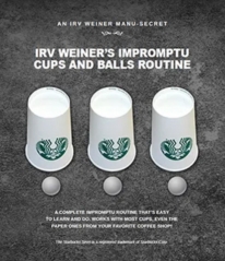 Impromptu Cups and Balls Routine by Irv Weiner