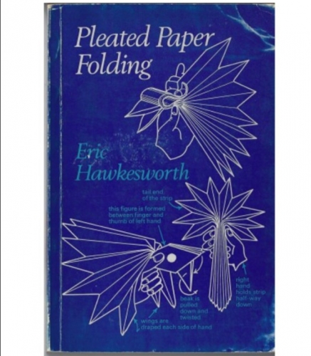 Eric Hawkesworth - Pleated Paper Folding Methods and Routines for the Amateur Performer Eric Hawkesworth - Pleated Paper Folding Methods and Routines for the Amateur Performer