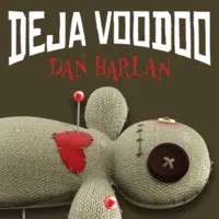 Deja Voodoo by Dan Harlan (Video)