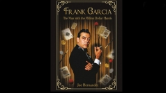 presale price - Frank Garcia The Man with the Million Dollar Hands