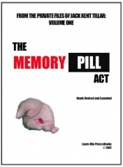 The Memory Pill Act by Jack Kent Tillar