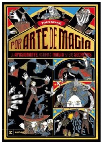 Por arte de magia - La apasionante historia de la magia y sus secretos - Grandi, Pietro, Grandi, Pietro Por arte de magia - La apasionante historia de la magia y sus secretos - Grandi, Pietro, Grandi, Pietro
