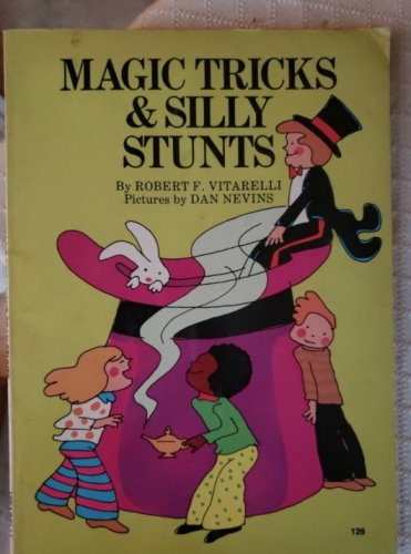 Magic Tricks and Silly Stunts By Robert Vitarelli 1st Printing 1975 Super Rare! Magic Tricks and Silly Stunts By Robert Vitarelli 1st Printing 1975 Super Rare!