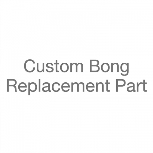 Phoenix Star Custom Bong Replacement Parts Order Phoenix Star Custom Bong Replacement Parts Order