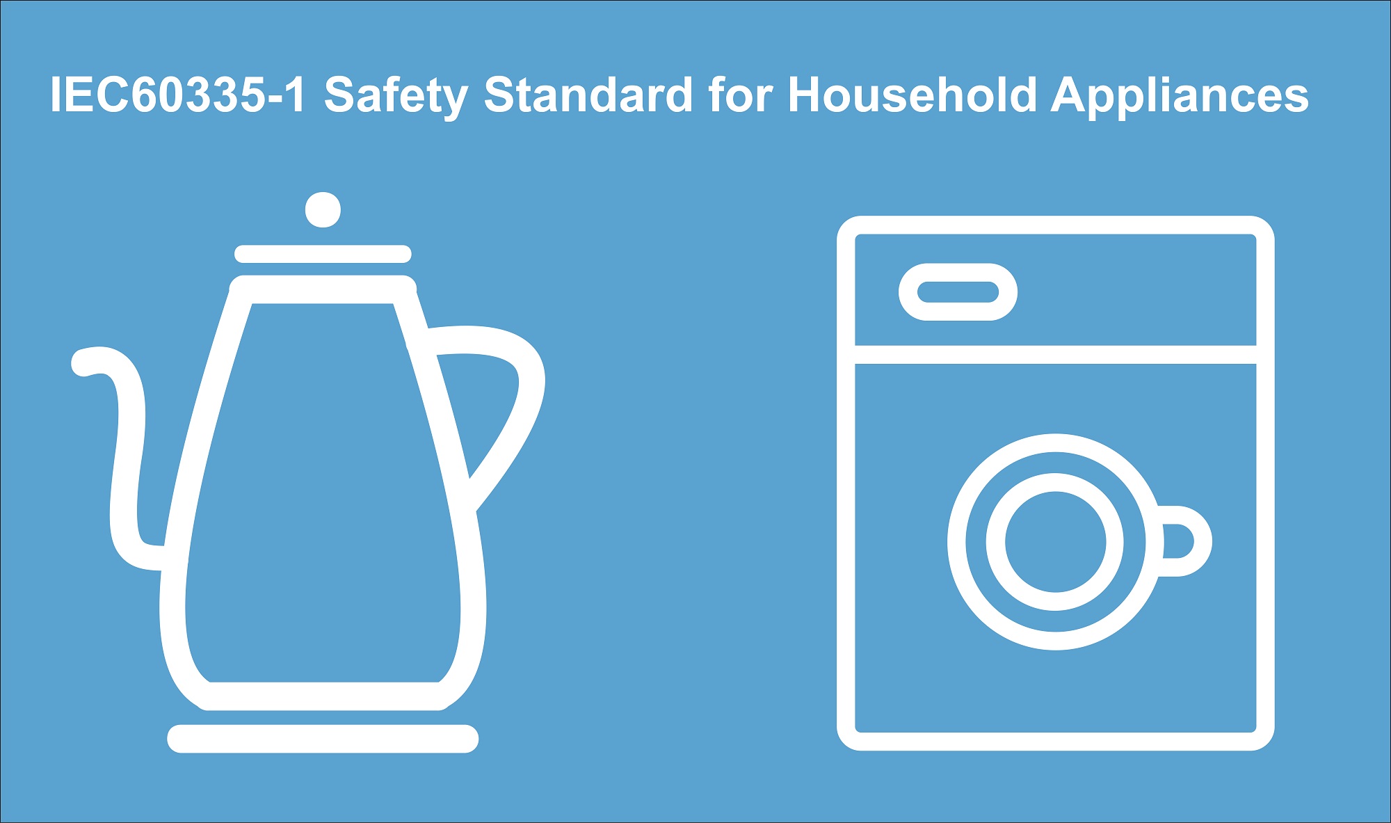 IEC60335-1 Safety Standard for Household Appliance