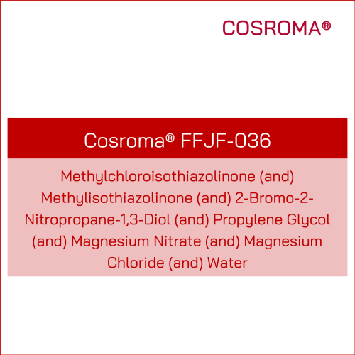 Methylchloroisothiazolinone (and) Methylisothiazolinone (and) 2-Bromo-2-Nitropropane-1,3-Diol (and) Propylene Glycol (and) Magnesium Nitrate (and) Magnesium Chloride (and) Water Cosroma® FFJF-036