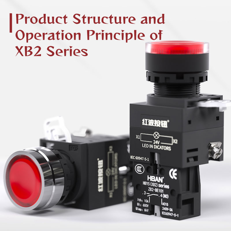 Product Structure and Operation Principle of XB2 Series Illuminated Push Button Switches