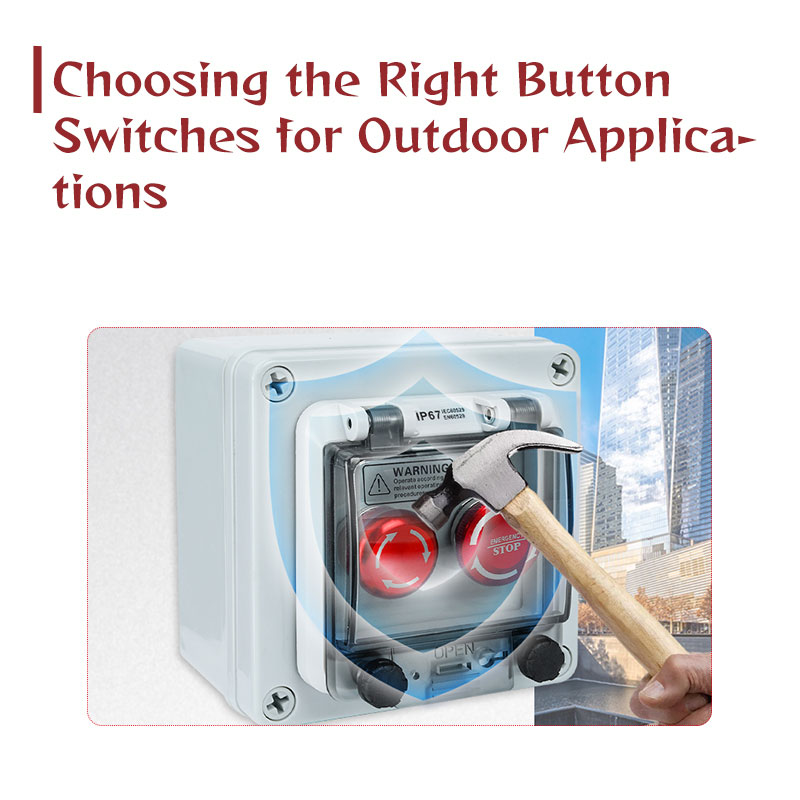 Escolhendo os interruptores de botão certos para aplicações externas: fatores a serem considerados