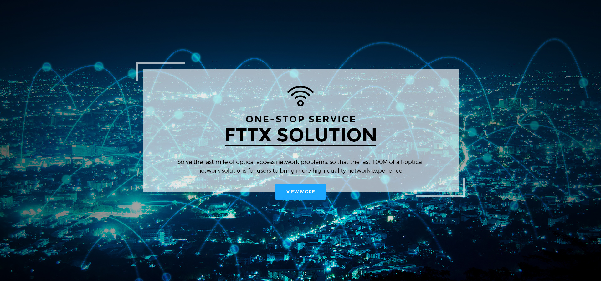 FTTX （FTTO/FTTH/FTTA/FTTB）Solutions