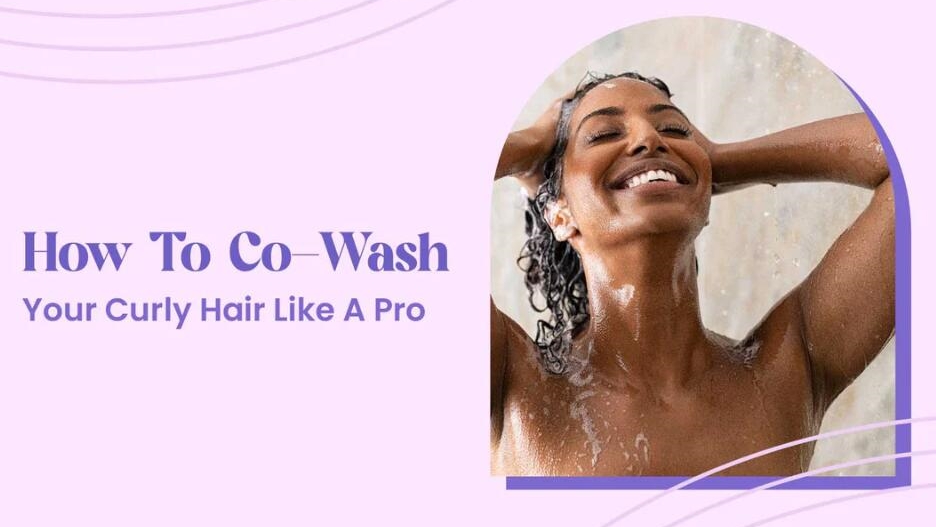 How To Co-Wash Your Curly Hair Like a Pro