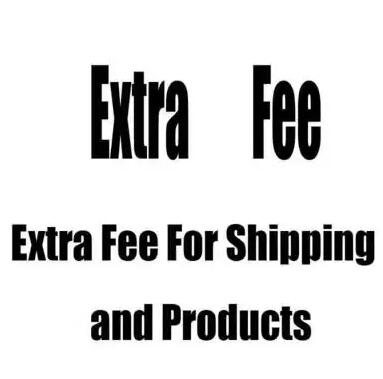 Extra Fee For Shipping and Products