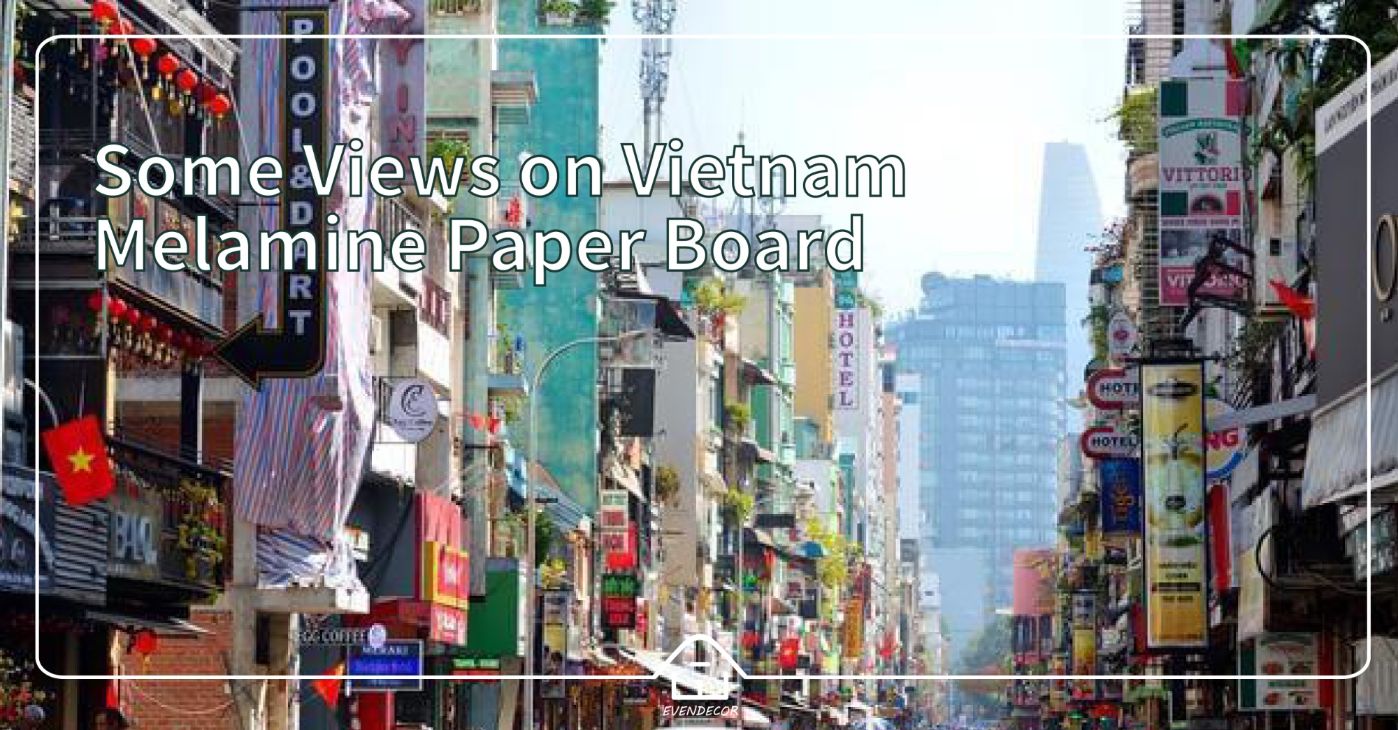 Some Views on Vietnam Melamine Paper Board
