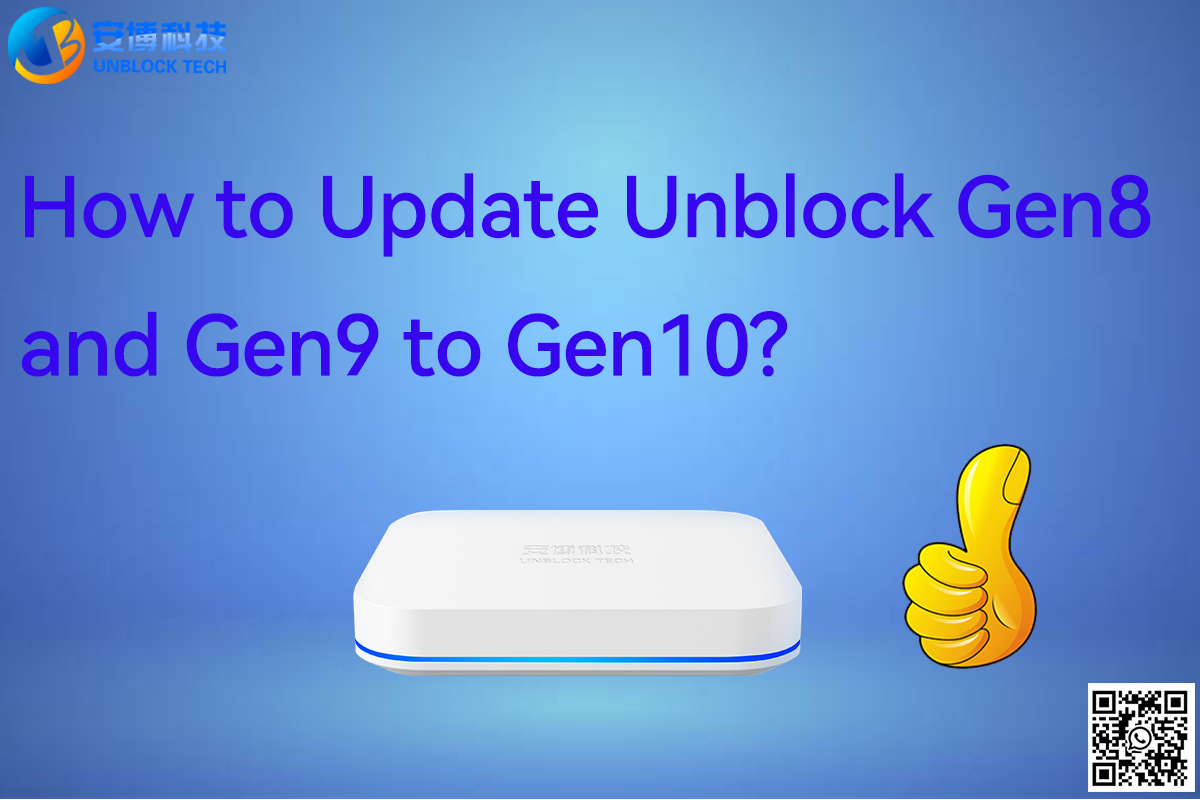 Comment mettre à jour l&#39;application Unblock Gen8 et Gen9 vers Gen10 ?