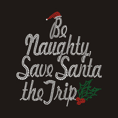 Be Naughty Save Santa the Trip design