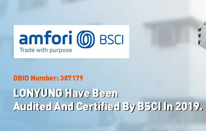 LONYUNG HAS BEEN BSCI AUDITED SINCE 2019