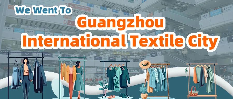 We Went To Guangzhou International Textile City