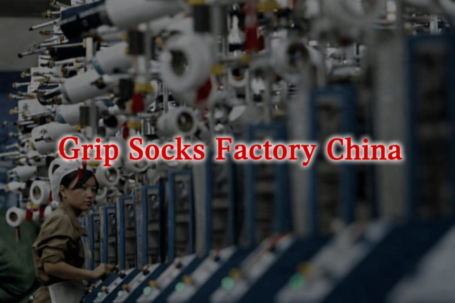 Grip Socks Factory China production workshop with automated knitting machines and workers