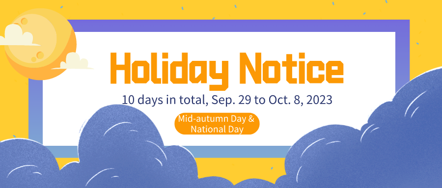 2023 Mid-Autumn Festival &amp; National Day Holiday Notice