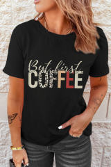 Black But First Coffee Leopard Print Crew Neck T Shirt