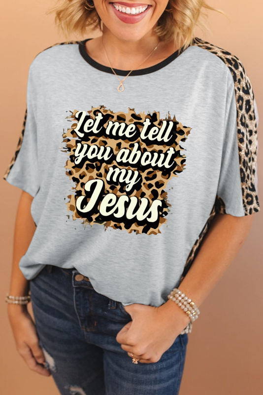 Gray Let me tell you about my Jesus Leopard Patchwork Tee