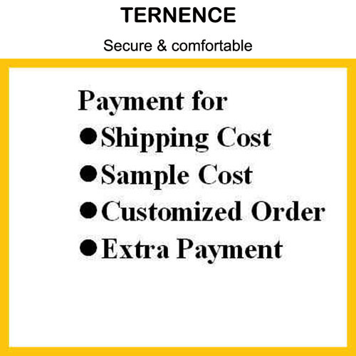 TERNENCE Payment for Shipping Cost, Sample Cost, Customized Order, Extra Payment