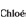 CHLOE