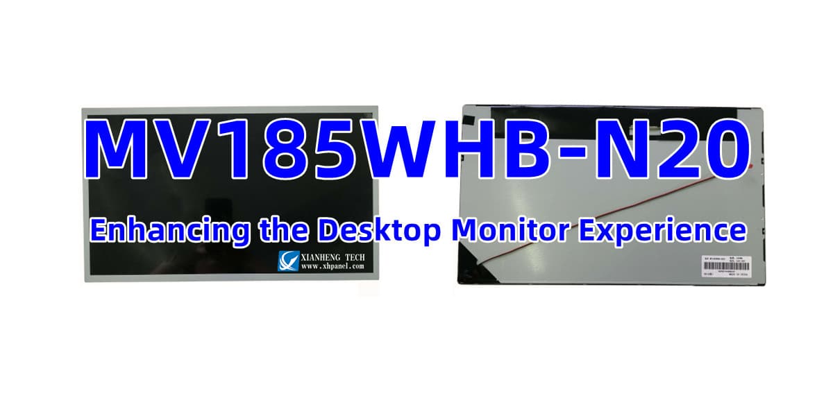MV185WHB-N20: Enhancing the Desktop Monitor Experience