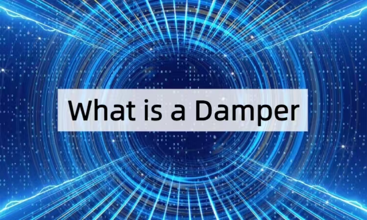 What is a Damper? From Principle to Application in Modern Industry