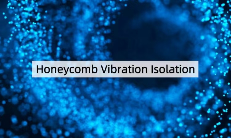 In-Depth Analysis of Honeycomb Vibration Isolation Technology