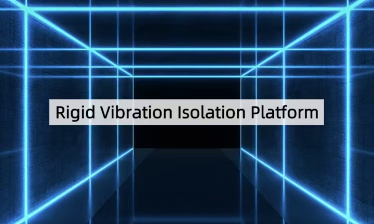 Comprehensive Overview of Rigid Vibration Isolation Platform Applications: Providing Stable Support from Precision Experiments to Industrial Settings