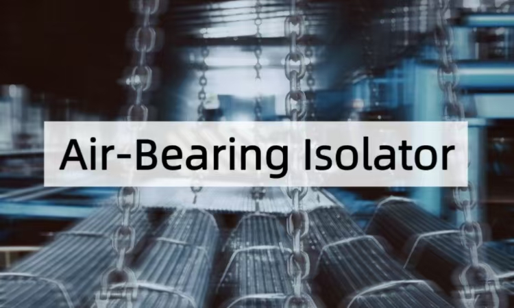 Analysis of Air-Floating Isolators: From Technical Principles to High-Precision Applications