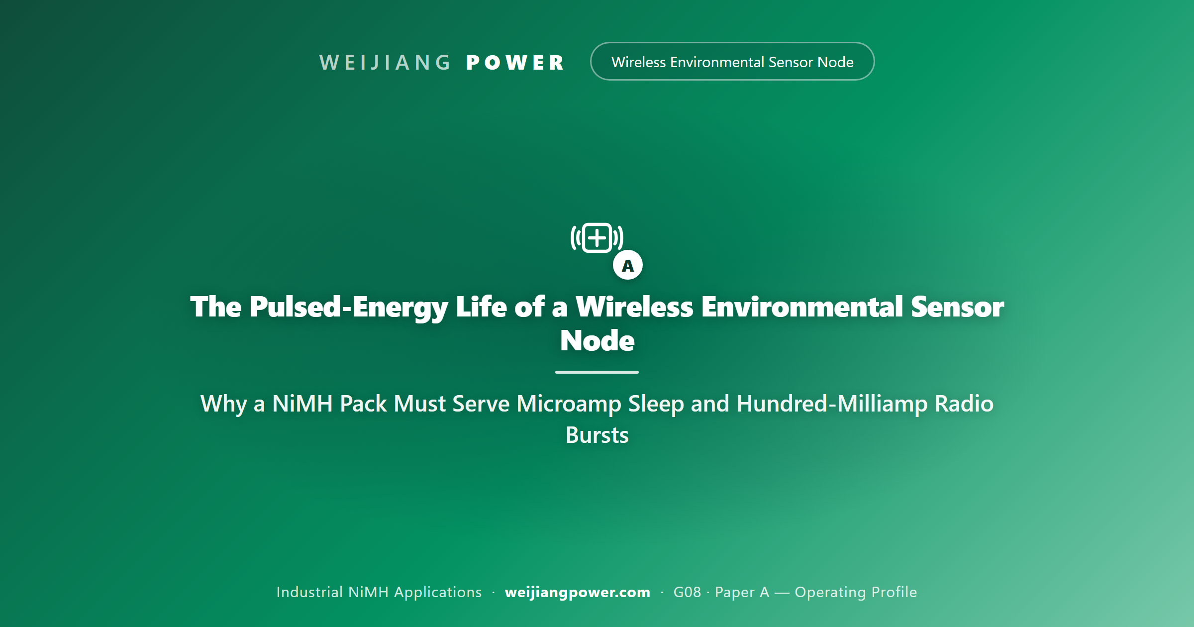 The Pulsed-Energy Life of a Wireless Environmental Sensor Node: Why a NiMH Pack Must Serve Microamp Sleep and Hundred-Milliamp Radio Bursts