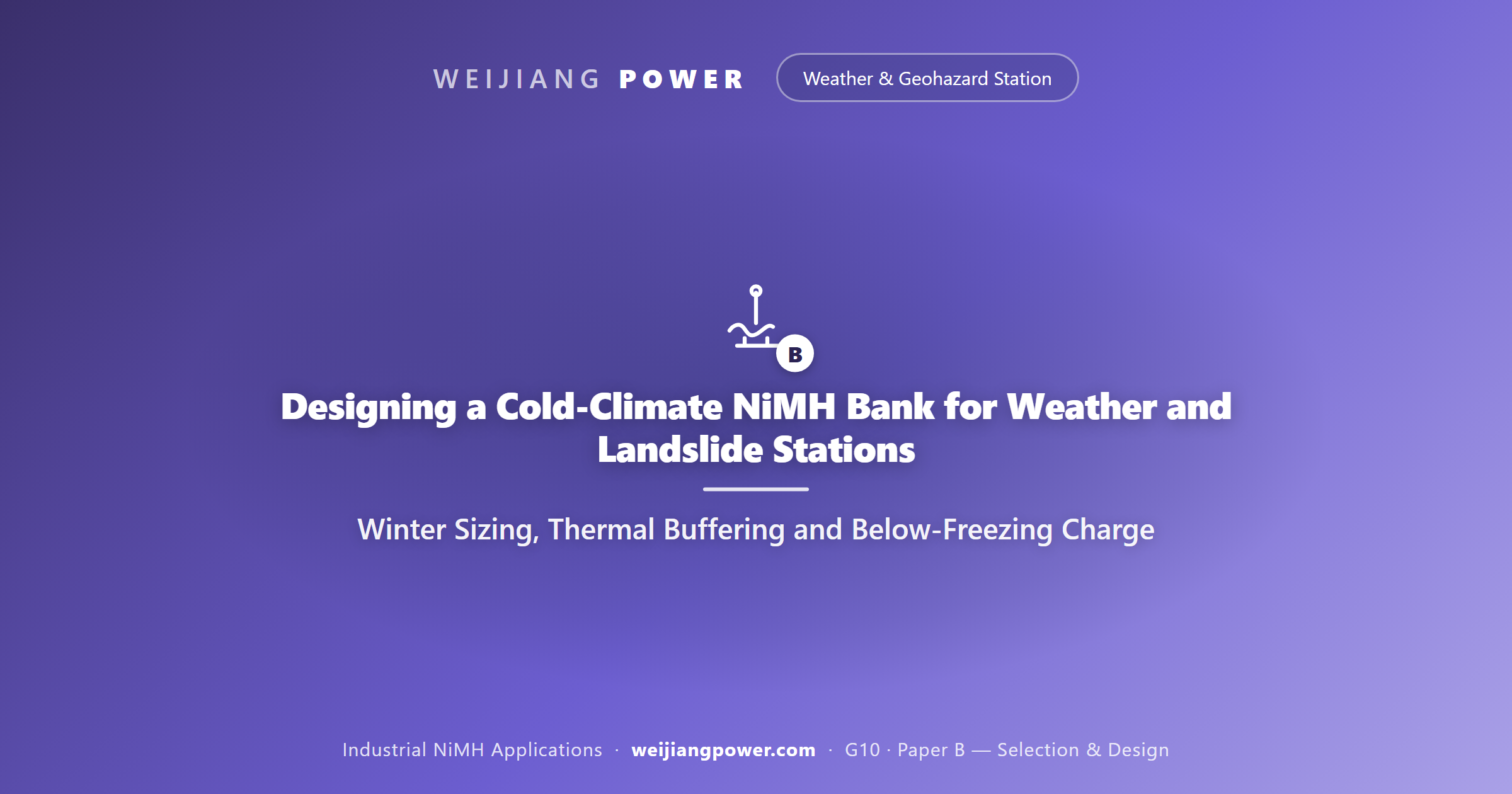 Designing a Cold-Climate NiMH Bank for Weather and Landslide Stations: Winter Sizing, Thermal Buffering and Below-Freezing Charge