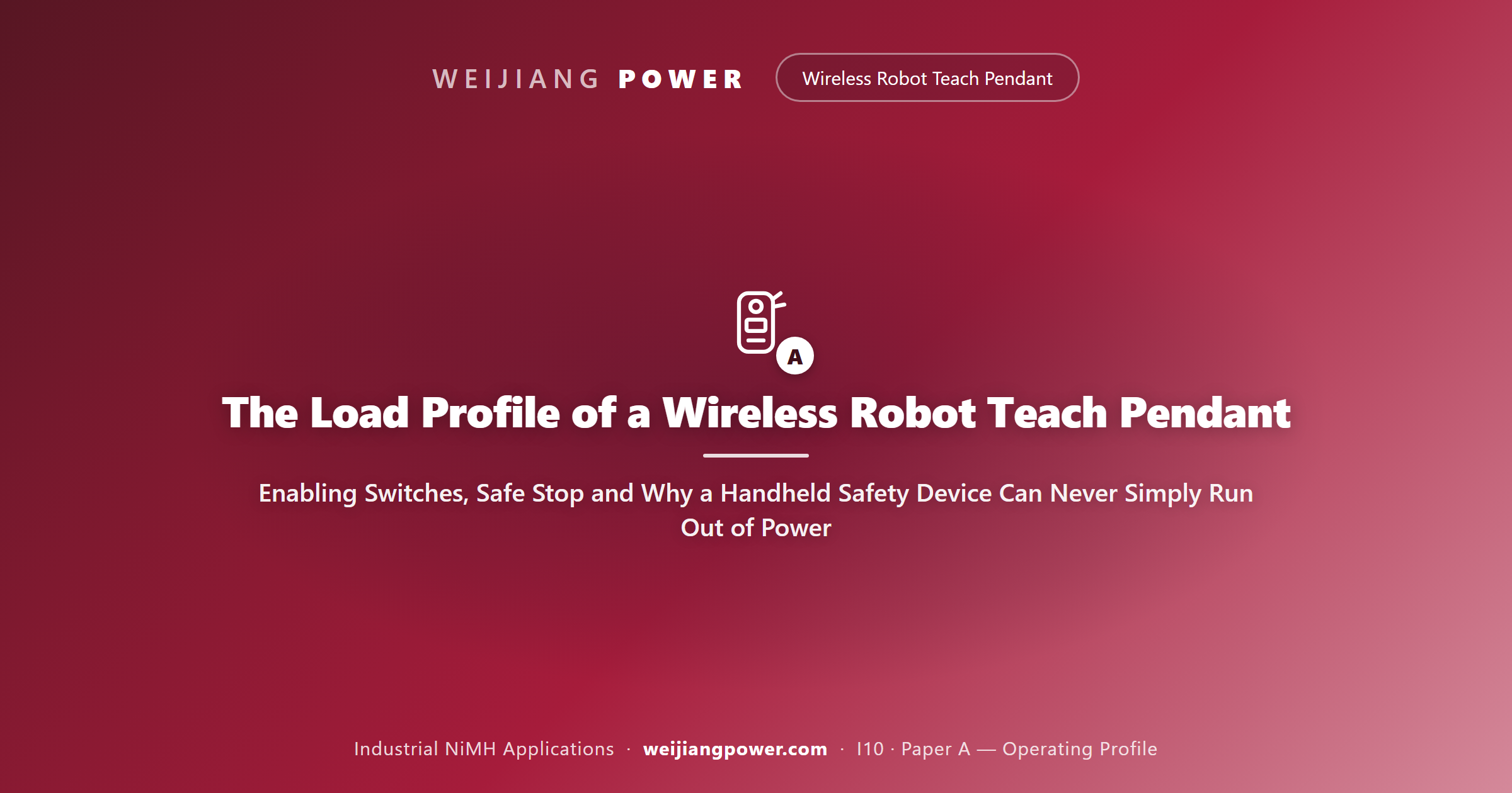 The Load Profile of a Wireless Robot Teach Pendant: Enabling Switches, Safe Stop and Why a Handheld Safety Device Can Never Simply Run Out of Power