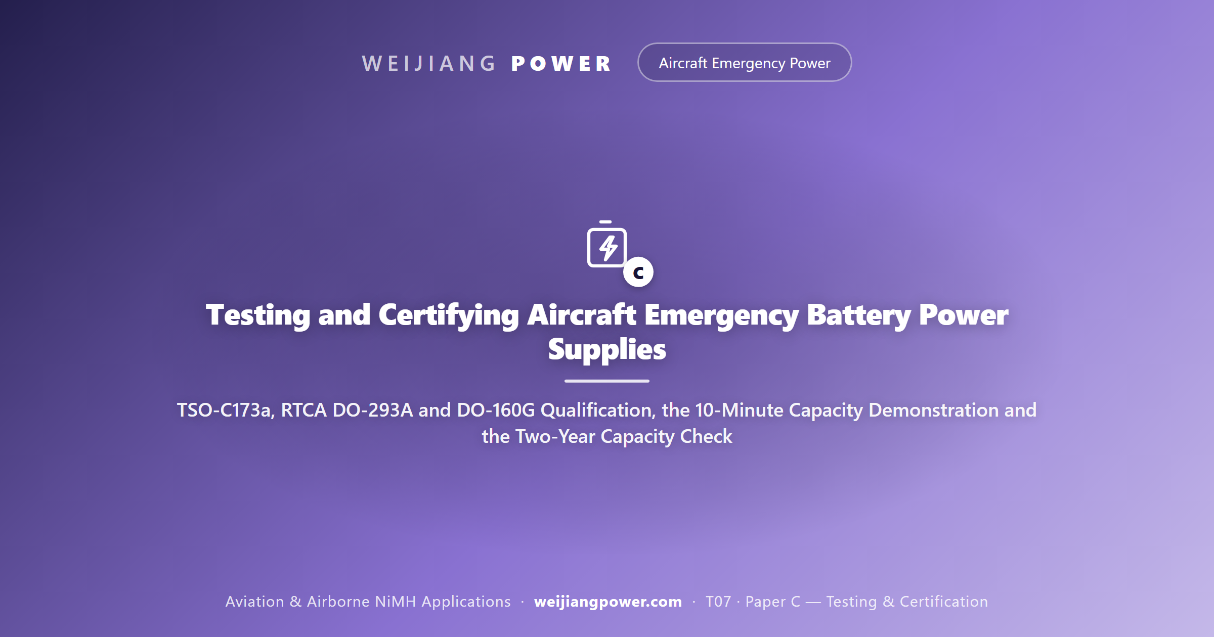 Testing and Certifying Aircraft Emergency Battery Power Supplies: TSO-C173a, RTCA DO-293A and DO-160G Qualification, the 10-Minute Capacity Demonstration and the Two-Year Capacity Check