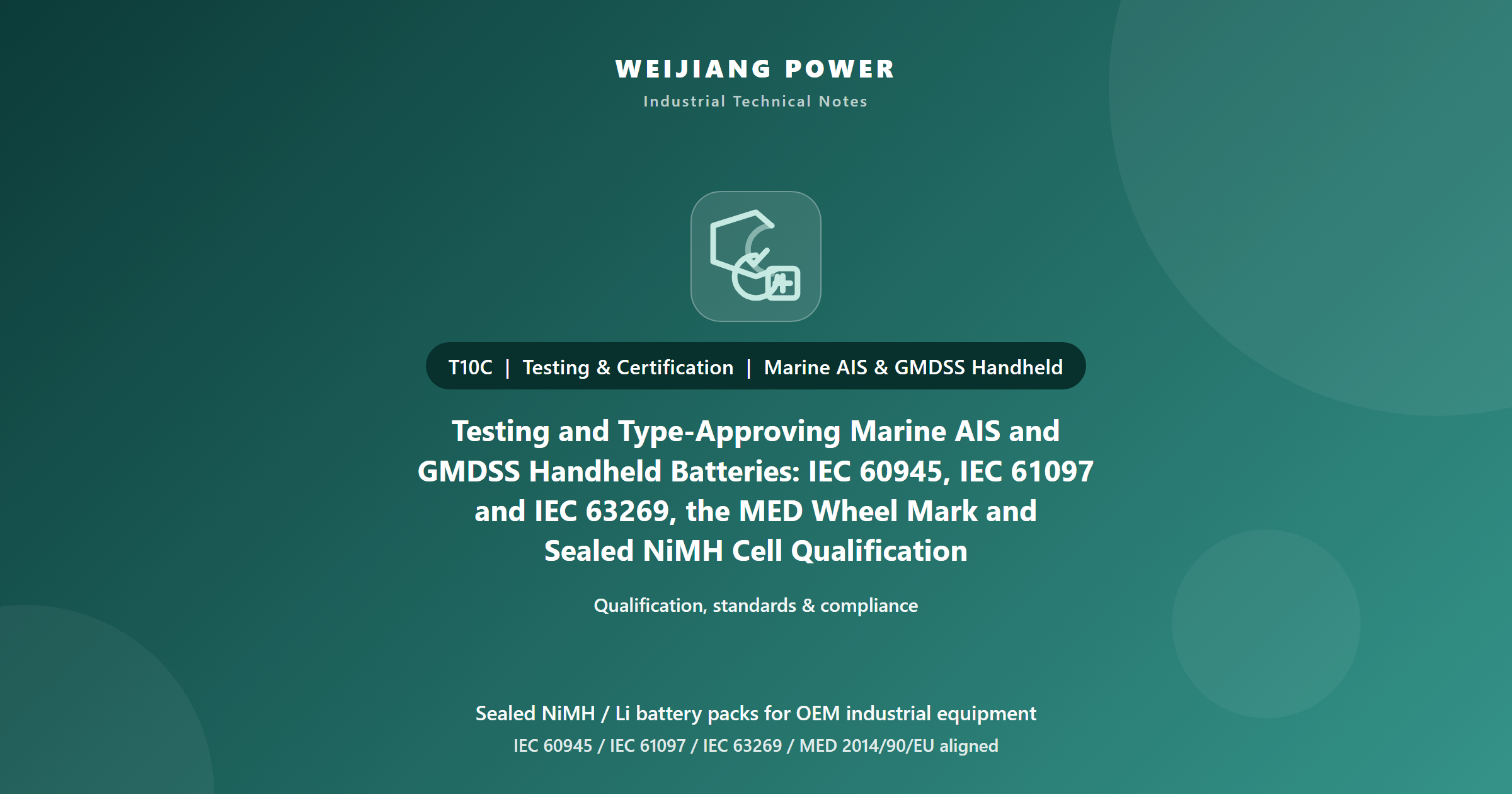 Type-Approval and Certification of Marine AIS and GMDSS Handheld Batteries: IEC 60945 Environmental and EMC Tests, IEC 61097 and IEC 63269 Performance Tests, the MED Wheel Mark and Sealed NiMH Cell Qualification