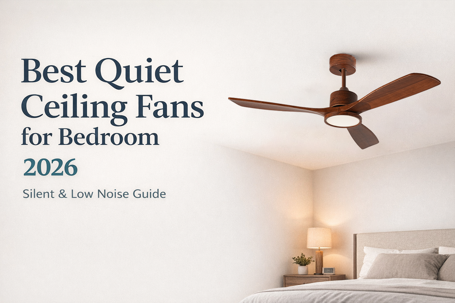 quiet ceiling fan in bedroom modern lived-in interior low noise sleeping environment