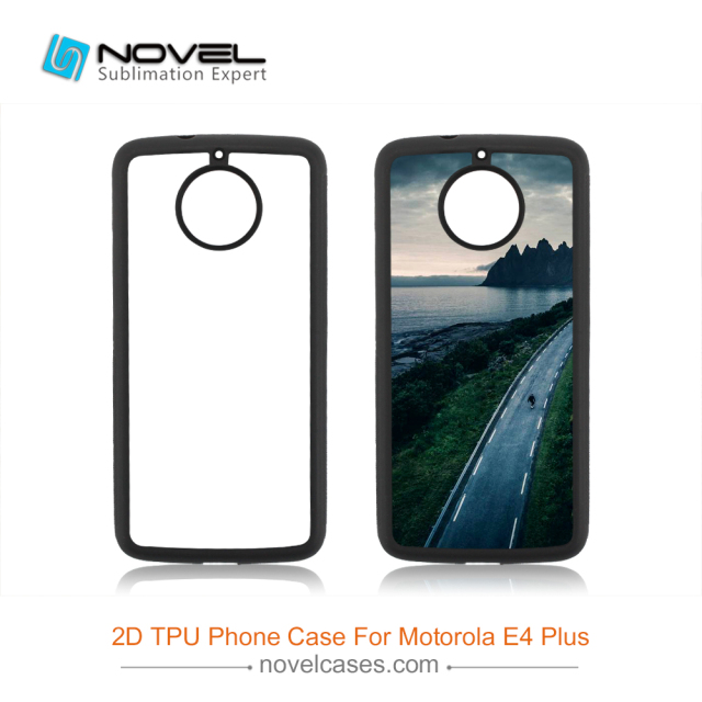 Sublimation 2D Rubber TPU Smartphone Case For Moto E4 Plus