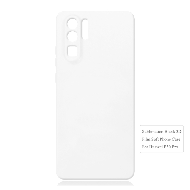Sublimation 3D Film TPU Phone Case For Huawei P30 Series Sublimation 3D Soft Phone Case 3D Silicone Phone Cover