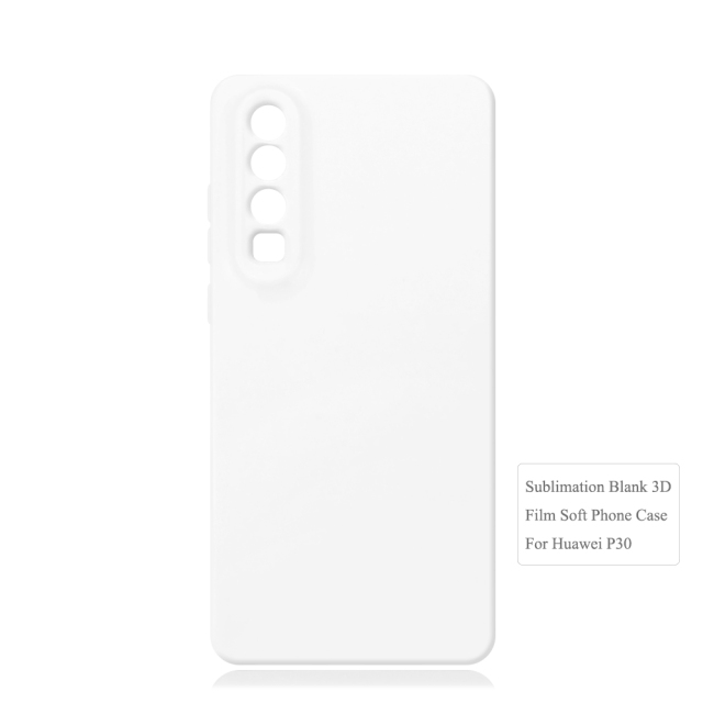 Sublimation 3D Film TPU Phone Case For Huawei P30 Series Sublimation 3D Soft Phone Case 3D Silicone Phone Cover