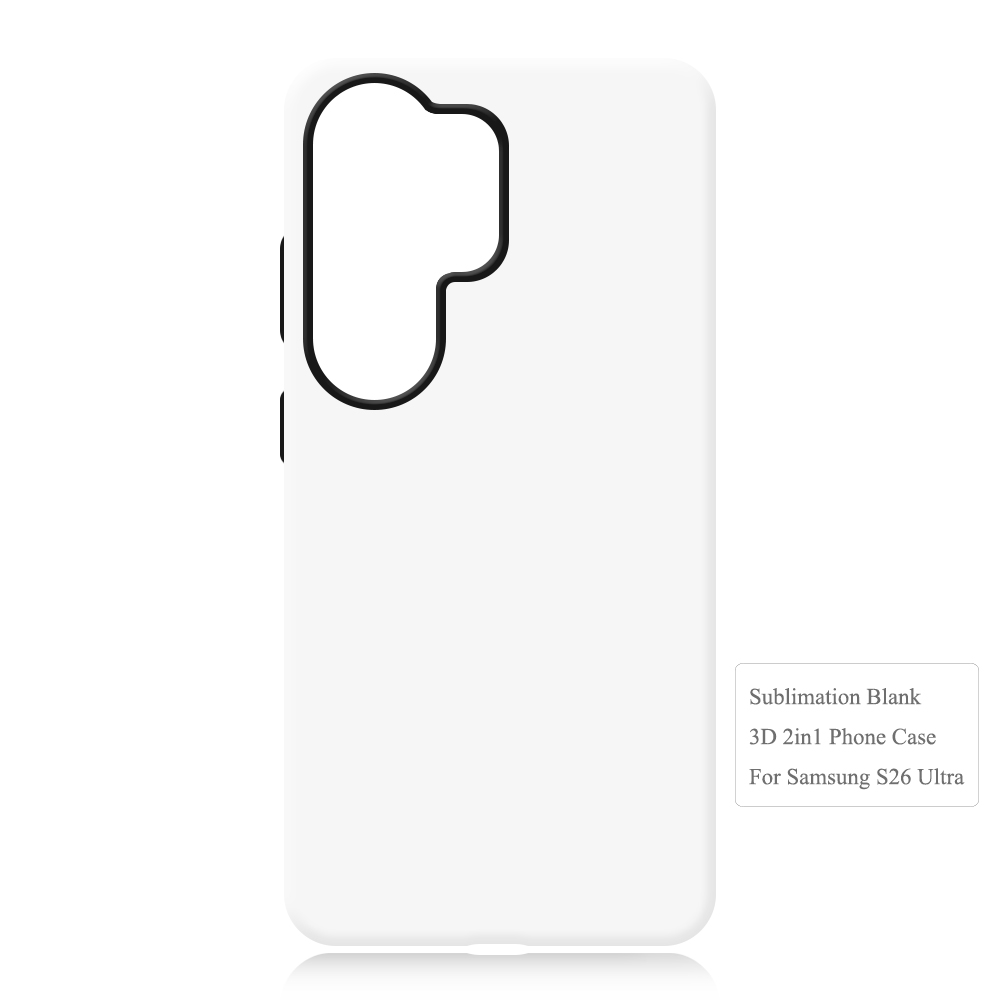 New Arrival 3D 2in1 Film Case Sublimation Cover Customized DIY Cell Phone Case for Samsung S26, S26 Plus,S26 Ultra
