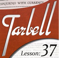 Tarbell 37 Conjuring with Currency