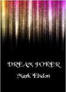 Mark Elsdon - Dream Poker