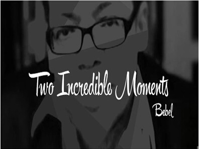 2015  Two Incredible Moments by Bebel