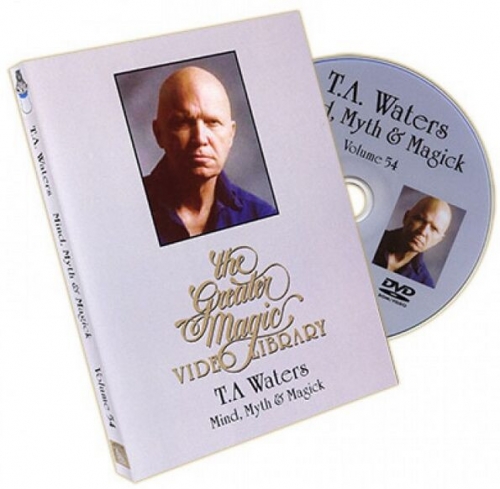 Greater Magic Video Library 54 Mind, Myth & Magic T.A.Waters