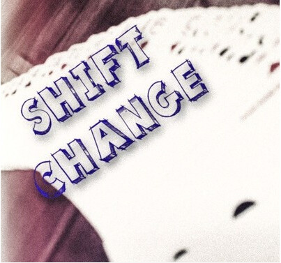 2015  Shift Change