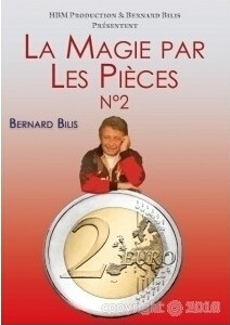 Bernard Bilis - La Magie des Pièces 2