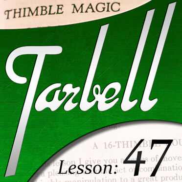 Tarbell 47 Thimble Magic